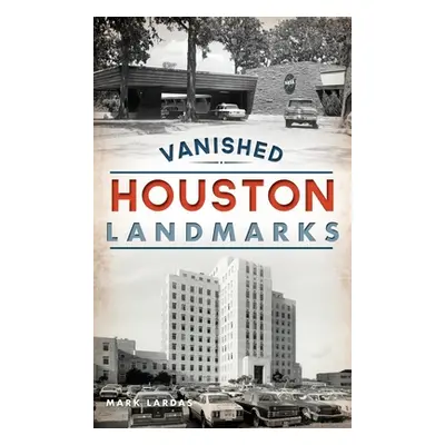 "Vanished Houston Landmarks" - "" ("Lardas Mark")(Pevná vazba)