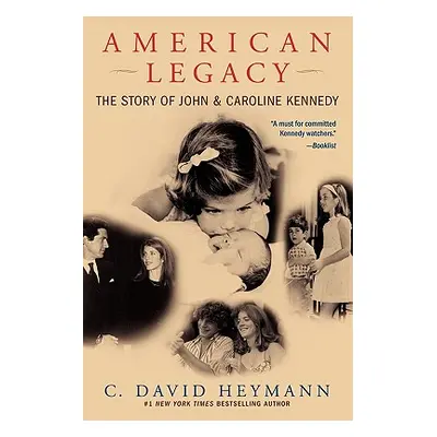 "American Legacy: The Story of John & Caroline Kennedy" - "" ("Heymann C. David")(Paperback)