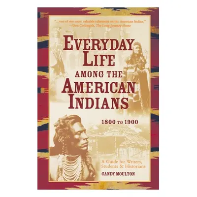 "Everyday Life Among The American Indians 1800-1900" - "" ("Moulton Candy")(Paperback)