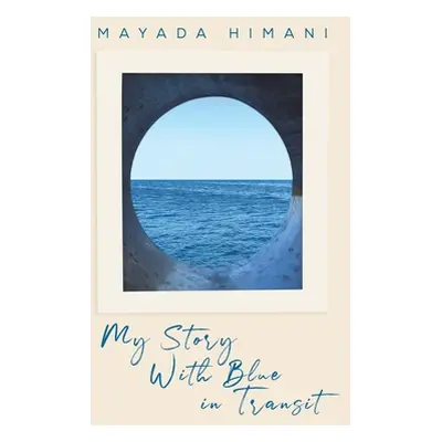 "My Story with Blue in Transit" - "" ("Himani Mayada")(Pevná vazba)