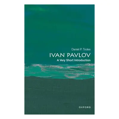 "Ivan Pavlov: A Very Short Introduction" - "" ("Todes Daniel P.")(Paperback)