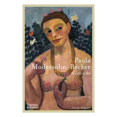 "Paula Modersohn-Becker" - "" ("Schneede Uwe M.")(Pevná vazba)