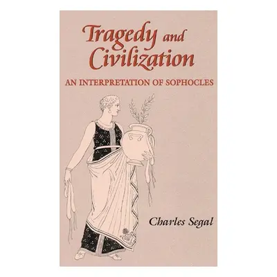 "Tragedy and Civilization" - "" ("Segal Charles")(Paperback)