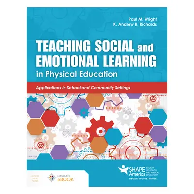 "Teaching Social and Emotional Learning in Physical Education" - "" ("Wright Paul M.")(Paperback