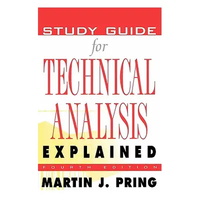 "Study Guide for Technical Analysis Explained: The Successful Investor's Guide to Spotting Inves