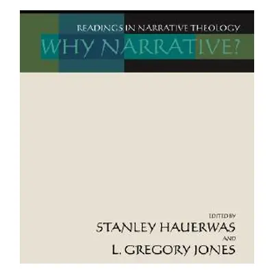 "Why Narrative?: Readings in Narrative Theology" - "" ("Hauerwas Stanley M.")(Paperback)