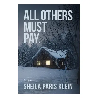 "All Others Must Pay." - "" ("Klein Sheila Paris")(Pevná vazba)