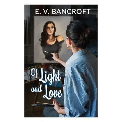 "Of Light and Love" - "" ("Bancroft E. V.")(Paperback)