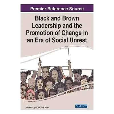 "Black and Brown Leadership and the Promotion of Change in an Era of Social Unrest" - "" ("Rodri