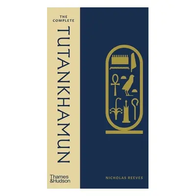 "The Complete Tutankhamun: 100 Years of Discovery" - "" ("Reeves Nicholas")(Pevná vazba)