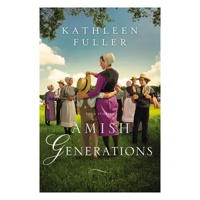 "Amish Generations: Four Stories" - "" ("Fuller Kathleen")(Paperback)