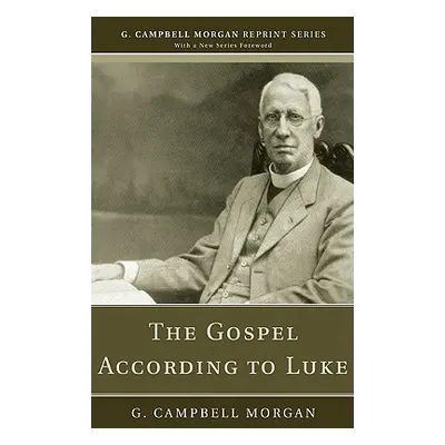 "The Gospel According to Luke" - "" ("Morgan G. Campbell")(Paperback)