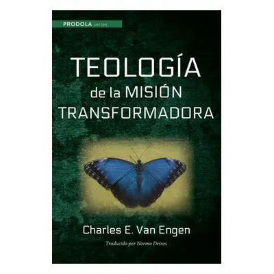 "Teologia de la Mision Transformadora" - "" ("Van Engen Charles E.")(Pevná vazba)