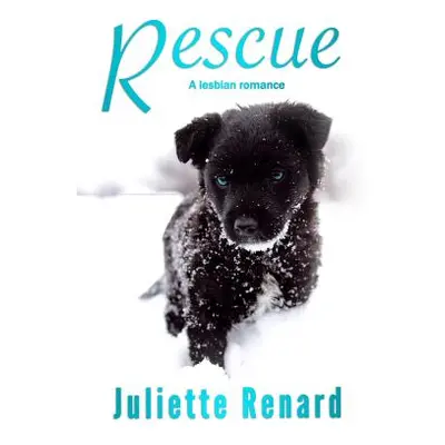 "Rescue: A Lesbian Romance Novel" - "" ("Renard Juliette")(Paperback)