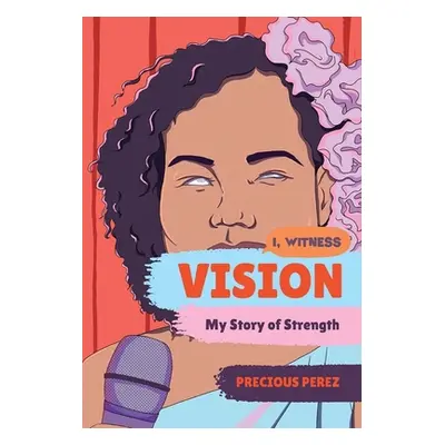 "Vision: My Story of Strength" - "" ("Perez Precious")(Pevná vazba)