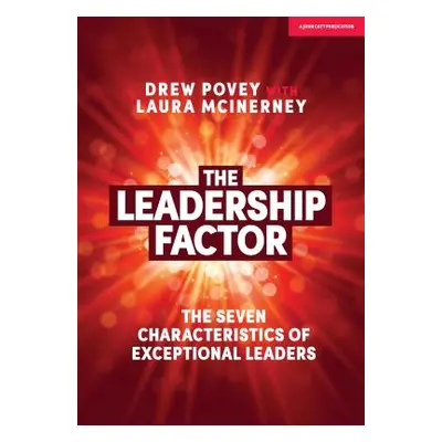 "The Leadership Factor: The Seven Characteristics of Exceptional Leaders" - "" ("Povey Drew")(Pa