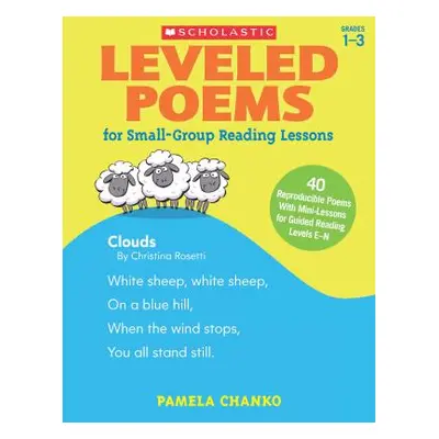 "Leveled Poems for Small-Group Reading Lessons: 40 Reproducible Poems with Mini-Lessons for Guid