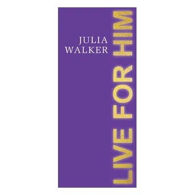 "Live for Him" - "" ("Walker Crews Julia")(Paperback)