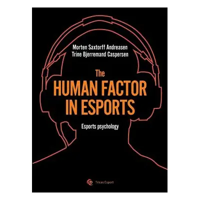 "The human factor in esport: Esport psychology" - "" ("Andreasen Morten Saxtorff")(Paperback)