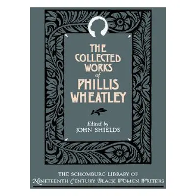 "The Collected Works of Phillis Wheatley" - "" ("Wheatley Phillis")(Paperback)