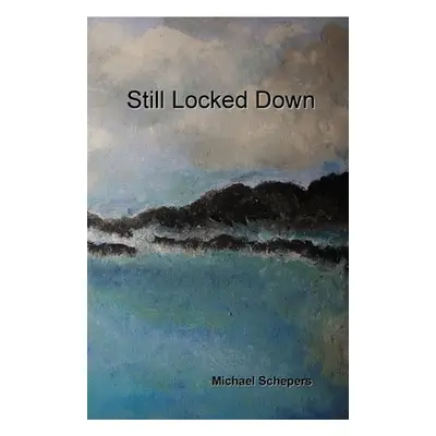 "Still Locked Down: Bootleg Still" - "" ("Schepers Michael")(Paperback)