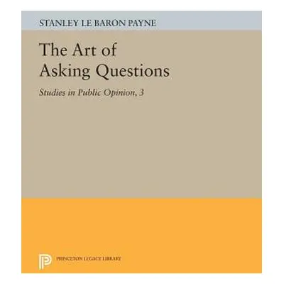 "The Art of Asking Questions: Studies in Public Opinion, 3" - "" ("Payne Stanley Le Baron")(Pape