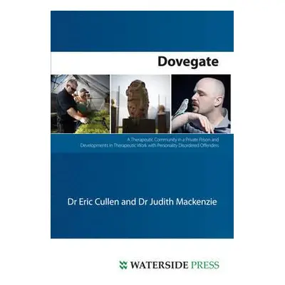 "Dovegate: A Therapeutic Community in a Private Prison and Developments in Therapeutic Work with