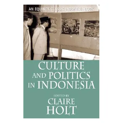 "Culture and Politics in Indonesia" - "" ("Holt Claire")(Paperback)