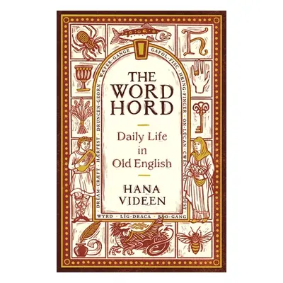 "The Wordhord: Daily Life in Old English" - "" ("Videen Hana")(Pevná vazba)