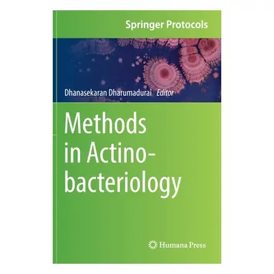 "Methods in Actinobacteriology" - "" ("Dharumadurai Dhanasekaran")(Pevná vazba)