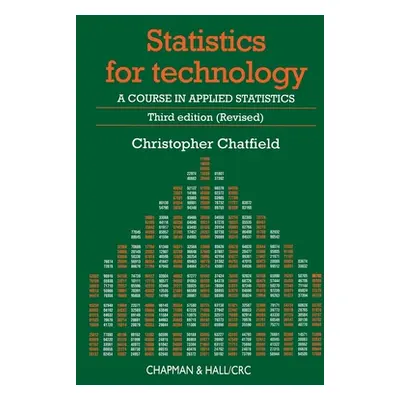 "Statistics for Technology" - "A Course in Applied Statistics, Third Edition" ("Chatfield Chris 