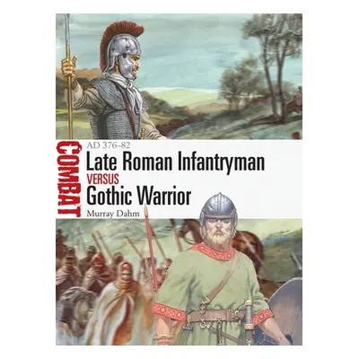 "Late Roman Infantryman Vs Gothic Warrior: Ad 376-82" - "" ("Dahm Murray")(Paperback)