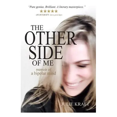 "The Other Side of Me - memoir of a bipolar mind" - "" ("Kraft Julie")(Paperback)