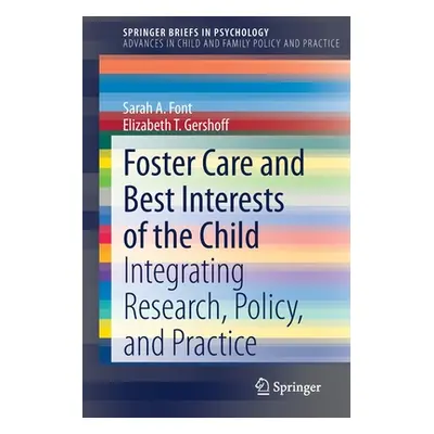 "Foster Care and Best Interests of the Child: Integrating Research, Policy, and Practice" - "" (