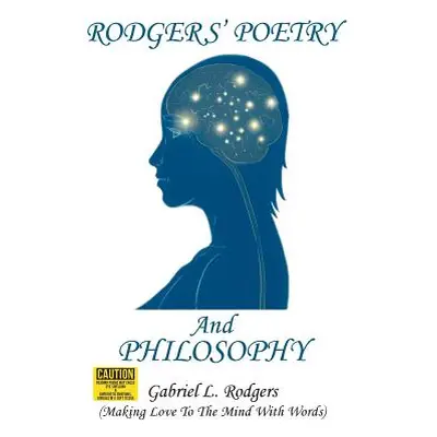 "Rodgers' Poetry and Philosophy" - "" ("Rodgers Gabriel L.")(Paperback)