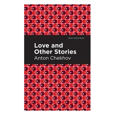 "Love and Other Stories" - "" ("Chekhov Anton")(Paperback)