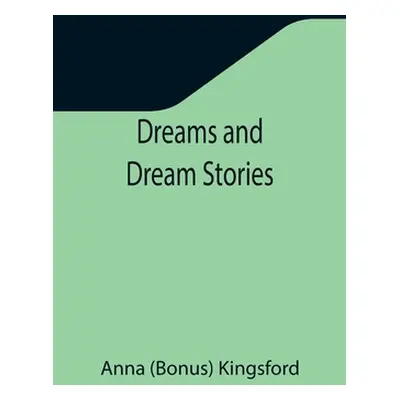 "Dreams and Dream Stories" - "" ("Kingsford Anna")(Paperback)