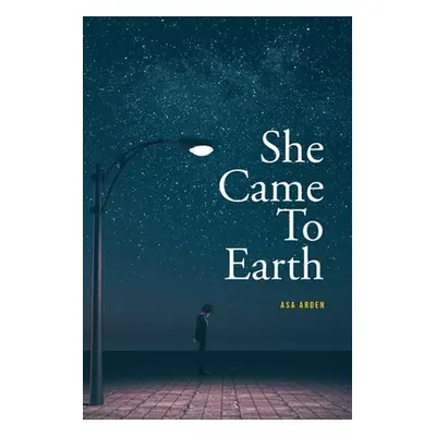 "She Came To Earth" - "" ("Arden Asa")(Paperback)