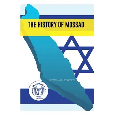 "The History of Mossad" - "" ("Vilasi Antonella Colonna")(Pevná vazba)