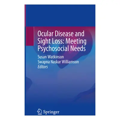 "Ocular Disease and Sight Loss: Meeting Psychosocial Needs" - "" ("Watkinson Susan")(Paperback)