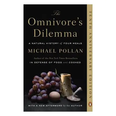 "The Omnivore's Dilemma: A Natural History of Four Meals" - "" ("Pollan Michael")(Paperback)