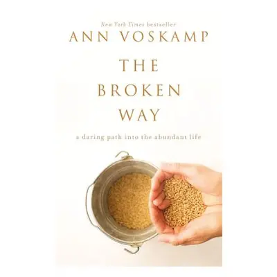 "The Broken Way: A Daring Path Into the Abundant Life" - "" ("Voskamp Ann")(Pevná vazba)