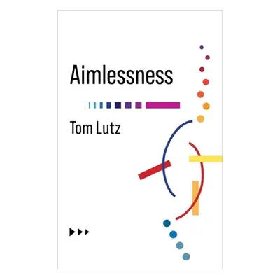 "Aimlessness" - "" ("Lutz Tom")(Paperback)