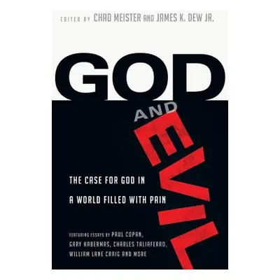 "God and Evil: The Case for God in a World Filled with Pain" - "" ("Meister Chad")(Paperback)