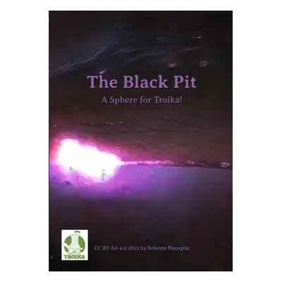 "The Black Pit: A Sphere for Troika!" - "" ("Bisceglie Roberto")(Paperback)