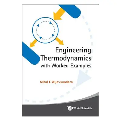 "Engineering Thermodynamics with Worked Examples" - "" ("Wijeysundera Nihal E.")(Pevná vazba)