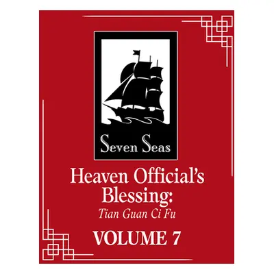 "Heaven Official's Blessing: Tian Guan CI Fu (Novel) Vol. 7" - "" ("Mo Xiang Tong Xiu")(Paperbac