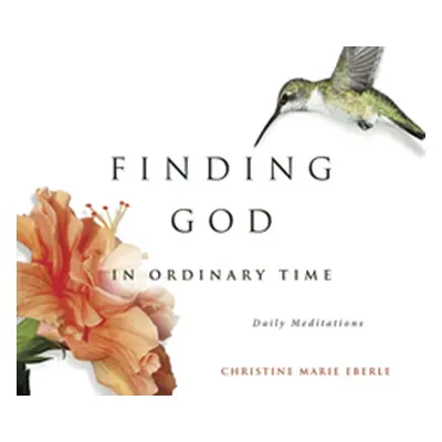 "Finding God in Ordinary Time" - "" ("Eberle Christine")(Paperback)