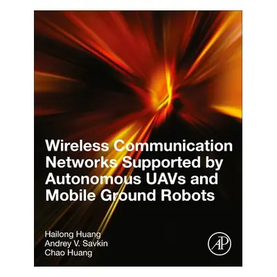 "Wireless Communication Networks Supported by Autonomous Uavs and Mobile Ground Robots" - "" ("H