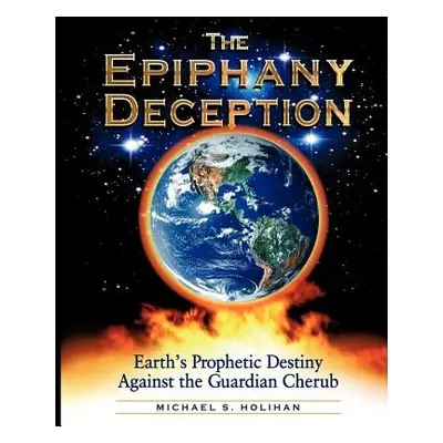 "The Epiphany Deception" - "" ("Holihan Michael S.")(Paperback)